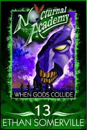 [Nocturnal Academy 13] • When Gods Collide